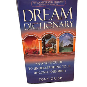 Dream Dictionary by Tony Crisp Understanding Your Unconscious Mind A to Z Guide